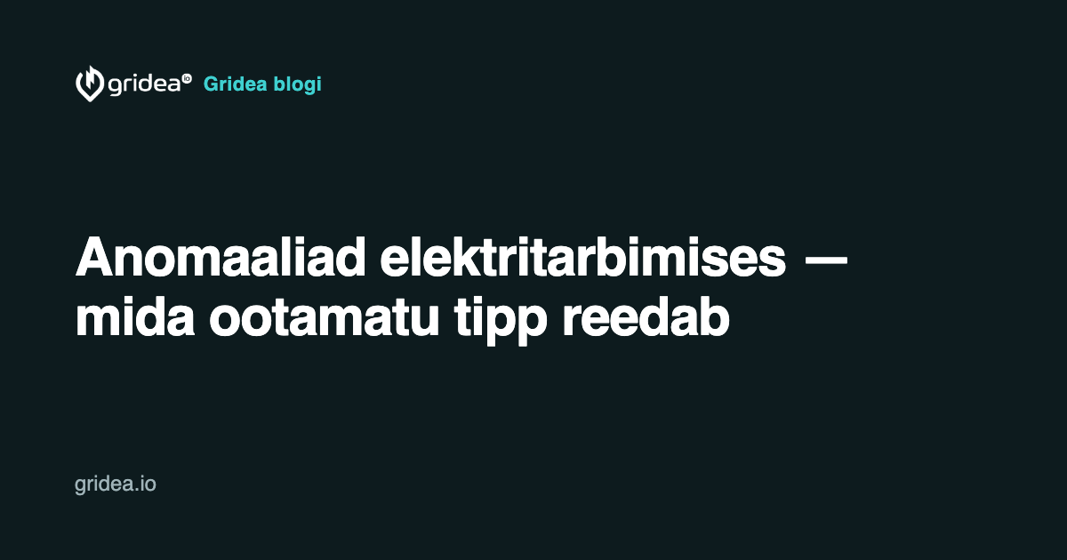 Anomaaliad elektritarbimises — mida ootamatu tipp reedab