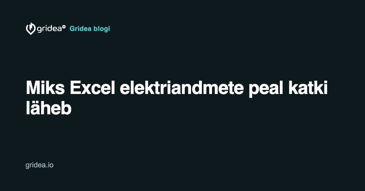 Miks Excel elektriandmete peal katki läheb